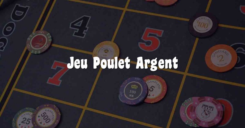Jeu de poulet argent à France